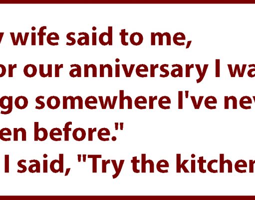 Somewhere I’ve never been before.